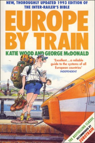 Book Europe by Train 1993: Cheapest, Safest, and Easiest Way to Travel Now Expanded t free