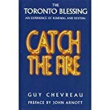 Book Catch the Fire: The Toronto Blessing an Experience of Renewal and Revival free