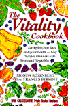 Book The Vitality Cookbook: Eating for Great Taste and Good Health-Easy Recipes Abundant With Fruits and Vegetables free