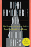 Book Right Honourable Men: The Descent of Canadian Politics from Macdonald to Mulroney free