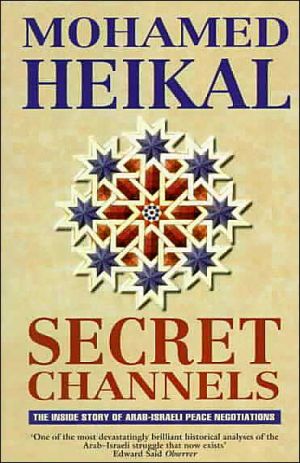 Book Secret Channels: The Inside Story of Arab-Israeli Peace Negotiations free