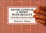 Book Never Confuse a Memo with Reality: A Little Book of Business Lessons free