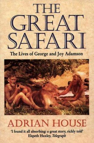 Book The Great Safari: The Lives Of George And Joy Adamson free