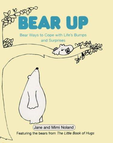 Book Bear Up : Bear Ways To Cope With Life's Bumps And Surprises free