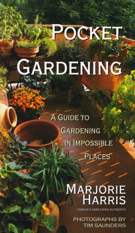 Book Pocket Gardening: A Guide to Gardening in Impossible Places free