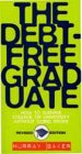 Book The Debt-Free Graduate: How to Survive College or University Without Going Broke free