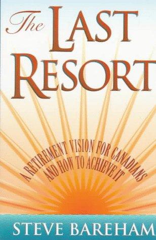 Book The Last Resort: A Retirement Vision for Canadians and How to Achieve It free