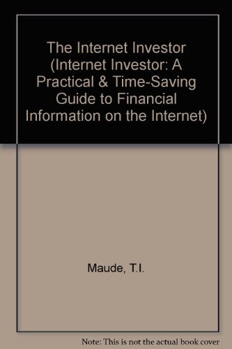 Book The Internet Investor: A Practical And Time-saving Guide To Financial Information On The Internet free