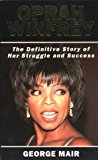Book Oprah Winfrey - the Definitive Story of Her Struggle and Success free