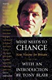 Book What Needs To Change?: New Visions For Britain free