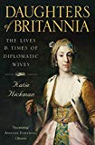 Book Daughters of Britannia: the lives and times of diplomatic wives free