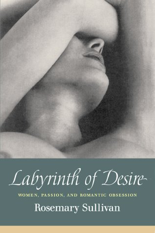 Book Labyrinth of Desire : Women, Passion, and Romantic Obsession free