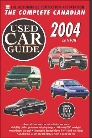 Book The Automobile Protection Association the Complete Canadian Used Car Guide 2004 Edition free