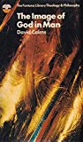 Book The image of God in man (The Fontana library of theology and philosophy) free