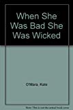 Book When She Was Bad She Was Wicked free