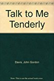 Book Talk to Me Tenderly Tell Me Lies free