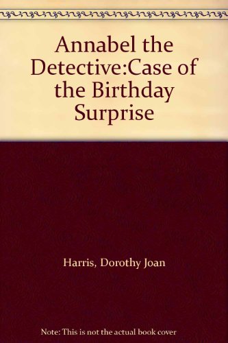 Book Annabel The Detective:case Of The Birthday Surprise free