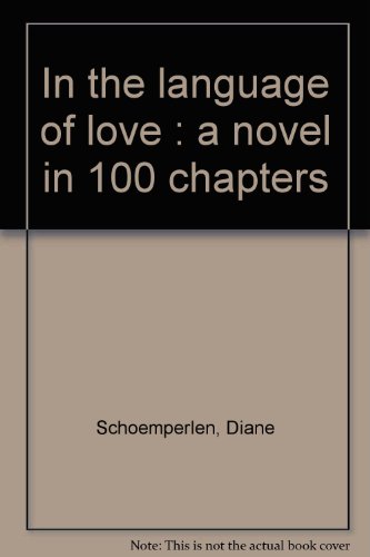 Book In the language of love : a novel in 100 chapters free