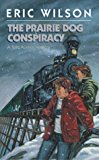 Book Prairie Dog Conspiracy, The Mm free