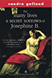 Book The Many Lives And Secret Sorrows Of Josephine B (The Josephine B. Trilogy) free