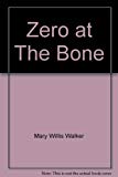 Book Zero At The Bone free