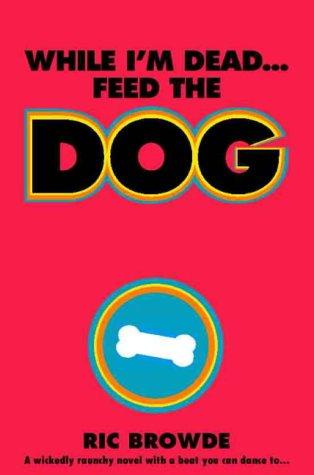 Book While I'm Dead...Feed the Dog free