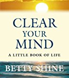 Book Clear Your Mind: A Little Book of Life free