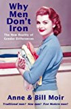 Book Why Men Don't Iron: The New Reality of Gender Differences free