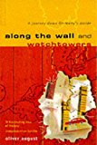 Book Along the Wall and Watchtower: A Journey Down Germany's Divide free