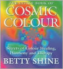 Book The Little Book of Cosmic Colour: Secrets for Colour Healing, Harmony and Therapy (Little Book Of... (HarperCollins)) free