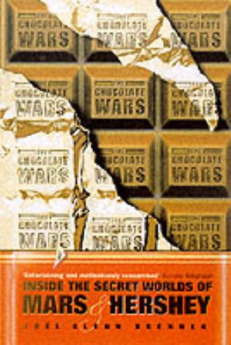 Book The Chocolate Wars: Inside the Secret Worlds of Mars and Hershey free