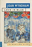 Book Love Is Blue: A Wartime Diary free