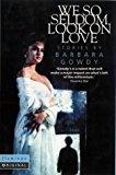 Book We So Seldom Look on Love : A Collection of Stories free