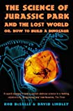 Book The Science Of Jurassic Park And The Lost World: How To Build A Dinosaur free