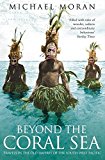 Book Beyond the Coral Sea: Travels in the Old Empires of the South-West Pacific free