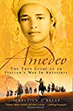 Book Amedeo: The True Story of an Italian’s War in Abyssinia free