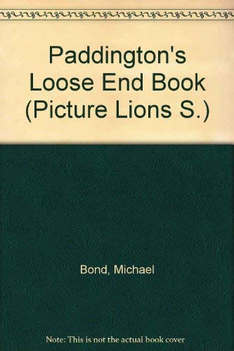 Book Paddington's Loose End Book (Pict. Lions S) free