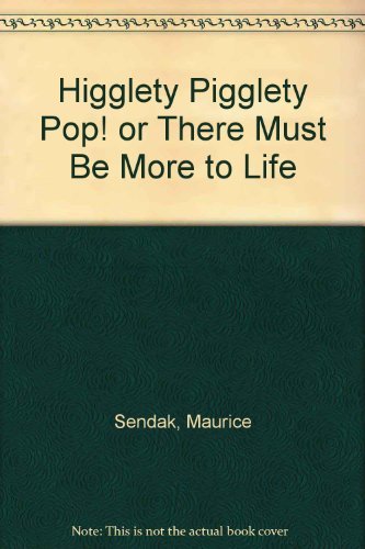 Book Higglety Pigglety Pop! or There Must Be More to Life free