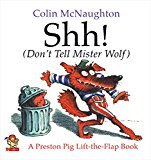 Book Shh! (Don't Tell Mister Wolf) (A Preston Pig Lift-the-flap Book) free