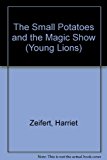 Book The Small Potatoes And the Magic Show (Young Lions) free