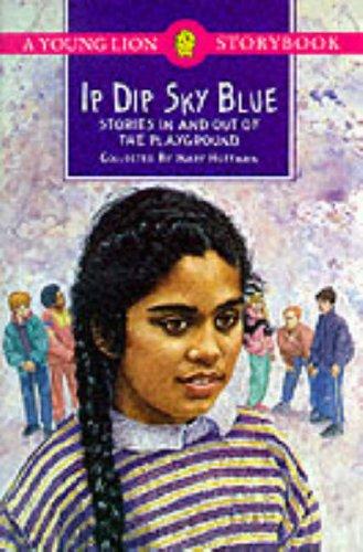 Book Ip Dip Sky Blue: Stories in and Out of the Playground (A Young Lion Storybook) free