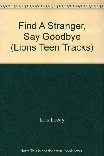 Book Find A Stranger, Say Goodbye (Lions Teen Tracks) free