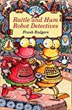 Book Rattle and Hum Robot Detectives (Colour Jets) free
