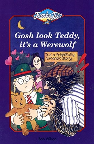 Book Gosh Look Teddy, It's a Werewolf (Jumbo Jets) free