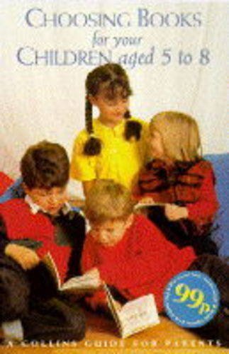 Book Choosing Books For Your Children Aged Five To Eight: A Collins Guide For Parents free