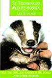 Book St. Tiggywinkles: Wilf, the Smallest Badger in the World (St. Tiggywinkles Wildlife Hospital) free