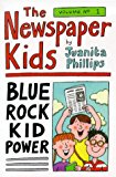 Book Blue Rock Kid Power (Newspaper Kids) free Book Blue Rock Kid Power (Newspaper Kids) free