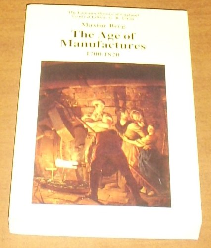 Book THE AGE OF MANUFACTURES - Industry, innovation and work in Britain 1700 - 1820 free
