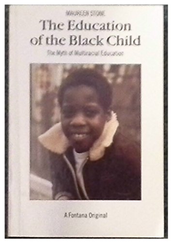 Book The Education of the Black Child: The Myth of Multiracial Education free