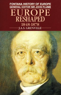 Book EUROPE RESHAPED, 1848-78 (FONTANA HISTORY OF EUROPE) free